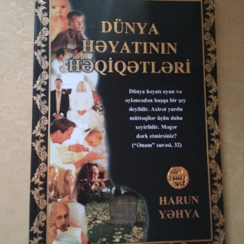 Harun Yəhya "Dünya həyatının həqiqətləri" Kitab əla