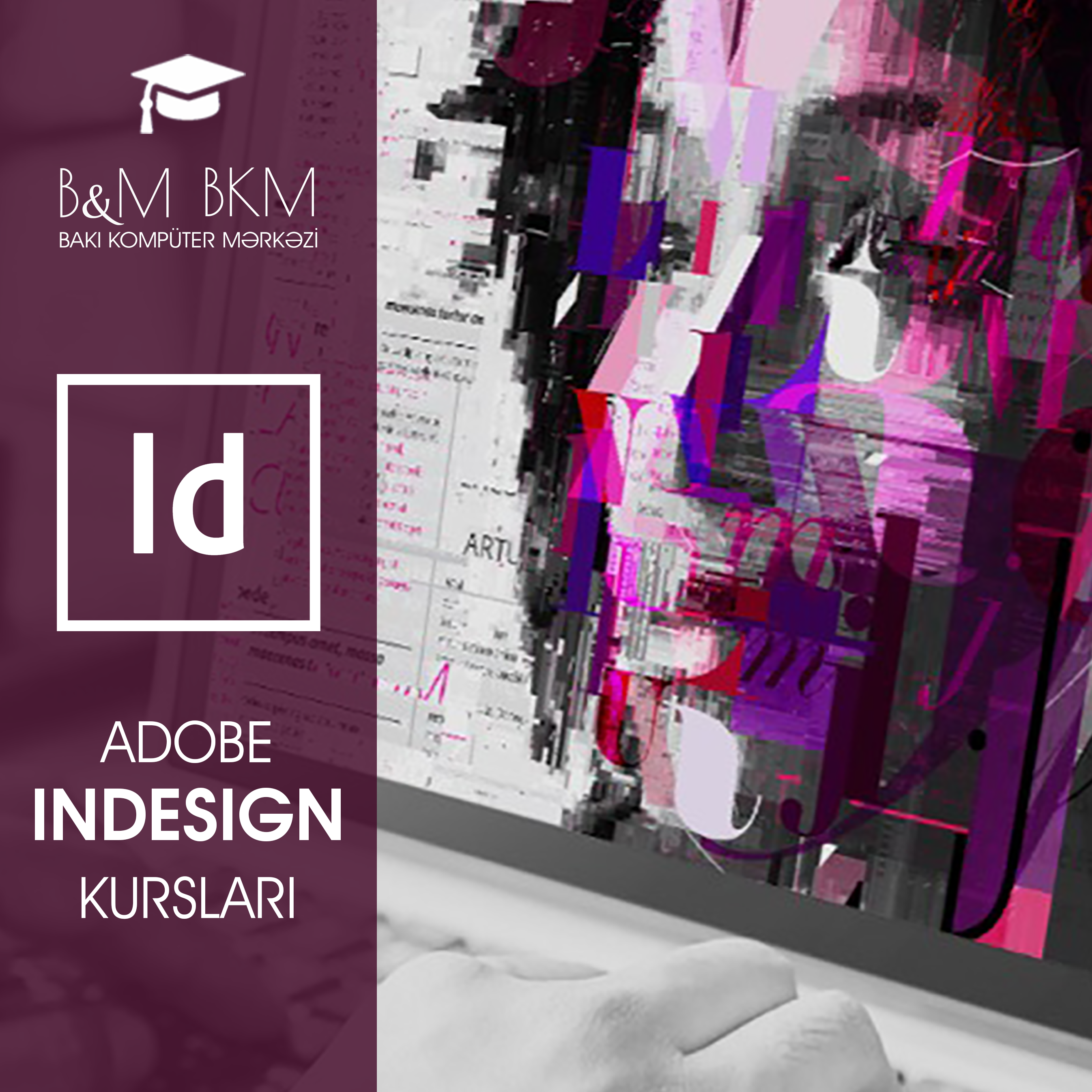 Bakı Kompüter Mərkəzi Siz Adobe İnDesign kurslarına dəvət