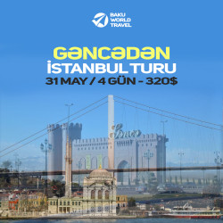 Gəncə - İstanbul Səyahəti 📆 31 May 2022 | 3 Gecə - 4 Gün |