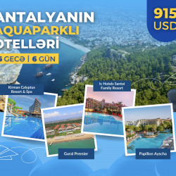 Yayı Antalyanın “Aquaparklı” otellərində keçirməyi