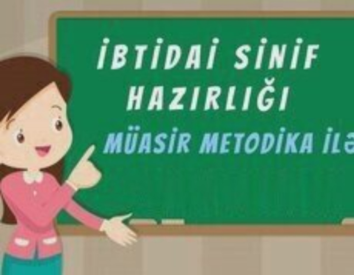 İbtidai ainif fənnlərindən və məktəbə qədər hazirliq Eziz ve hörmetli valideynler 23 illik ibtidai sinif