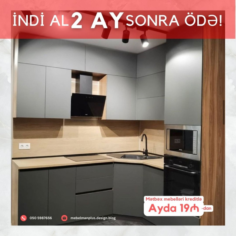 Mətbəx mebelləri KREDİTLƏ | 2 ay sonra ödə! Diqqət, İndi al 2 aydan sonra ödəməyə başla! Mətbəx