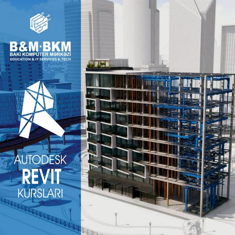 Autodesk Revit kursu Əziz dostlar, Bakı Kompüter Mərkəzi Autodesk Revit