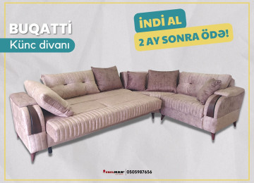 Diqqət! İndi al 2 ay sonra ödə! Künc divan BUQATTİ 18