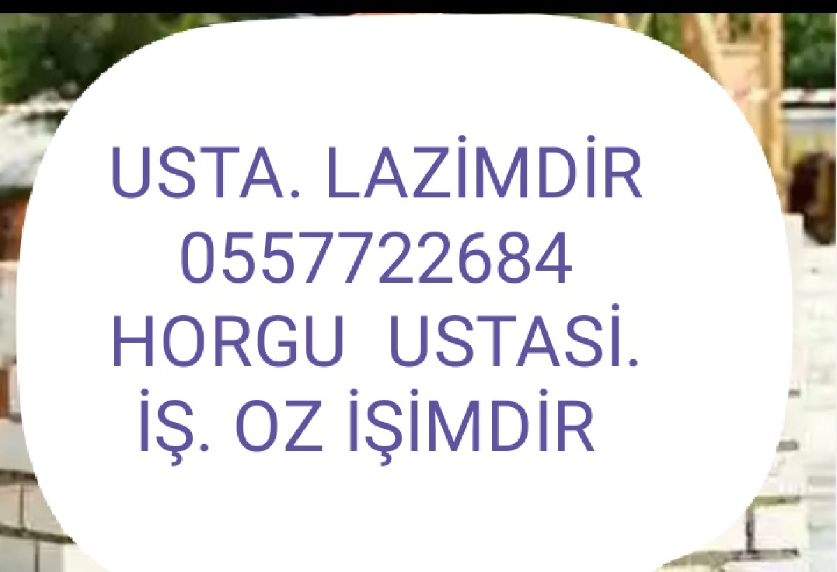 horgu ustasi lazimdir USTA LAZİMDİR HORGU USTASİ İŞ OZ İŞİMDİR kubik horgu ustasi