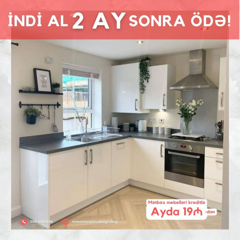 Mətbəx mebelləri KREDİTLƏ | İndi al 2 ay sonra ödə Diqqət, indi al 2 ay sonra ödə! Mətbəx mebellərini indi