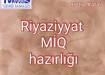 Riyaziyyat MİQ hazırlığı Kursda və online Xətai metrosu bir