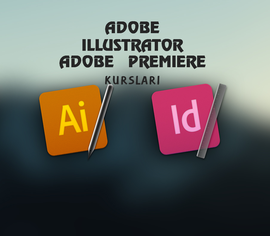 İllustrator İndesign kursu Artıq işinin peşəkarı olmaq