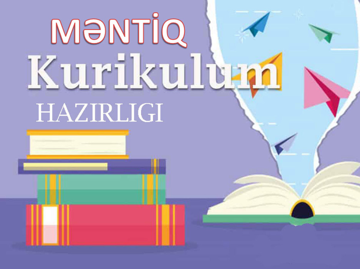 Məntiq və Kurikulum dərsləri Məntiq və Kurikulum dərsləri Mentiq ve kurikulum dersleri