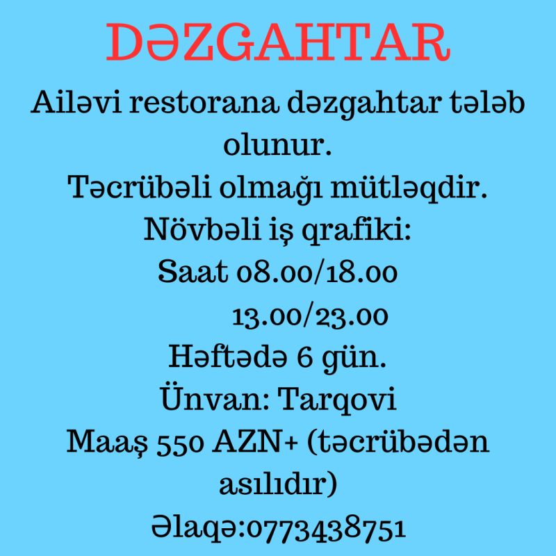 Ailəvi restorana dəzgahtar tələb olunur. Ailəvi restorana dəzgahtar tələb olunur. Təcrübəli olmağı
