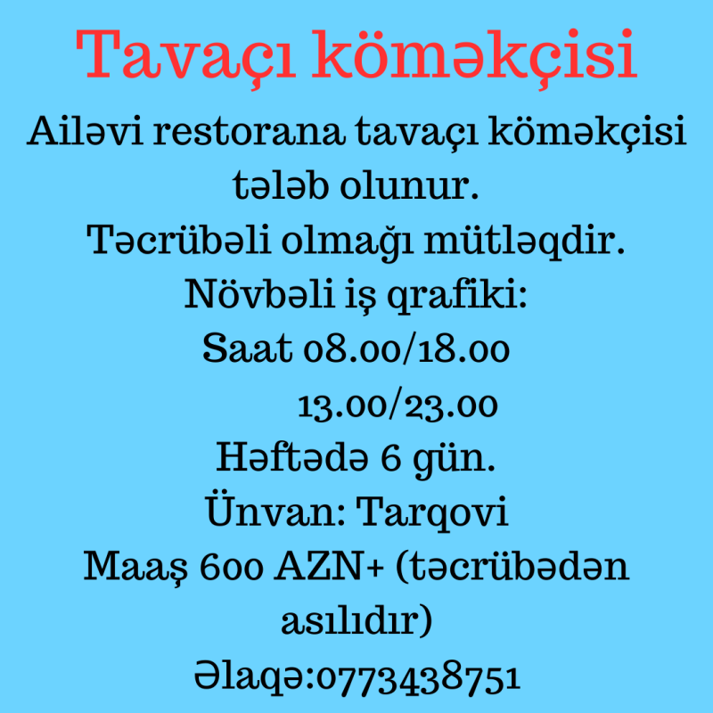 Ailəvi restorana tavaçı köməkçisi tələb olunur. Ailəvi restorana tavaçı köməkçisi tələb olunur. Təcrübəli