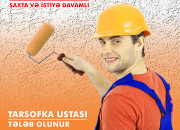 " TARSOFKA USTASI " Fasad TARSORKA USTASI Tələb Olunur. İş