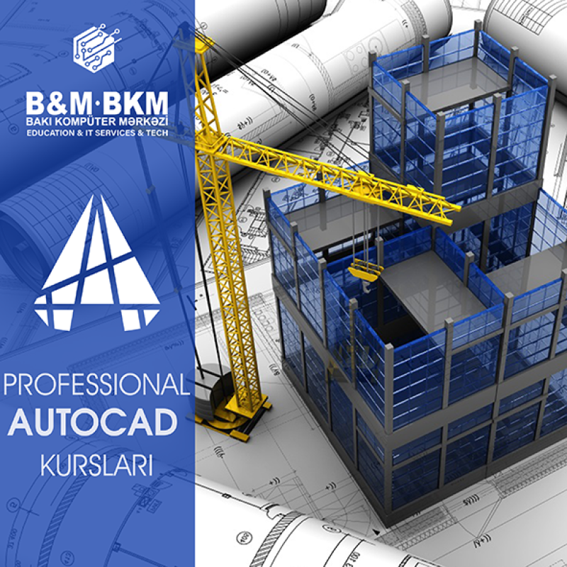 Professional AutoСAD kursları Bakı Kompüter Mərkəzi Professional AutoСAD kurslarına